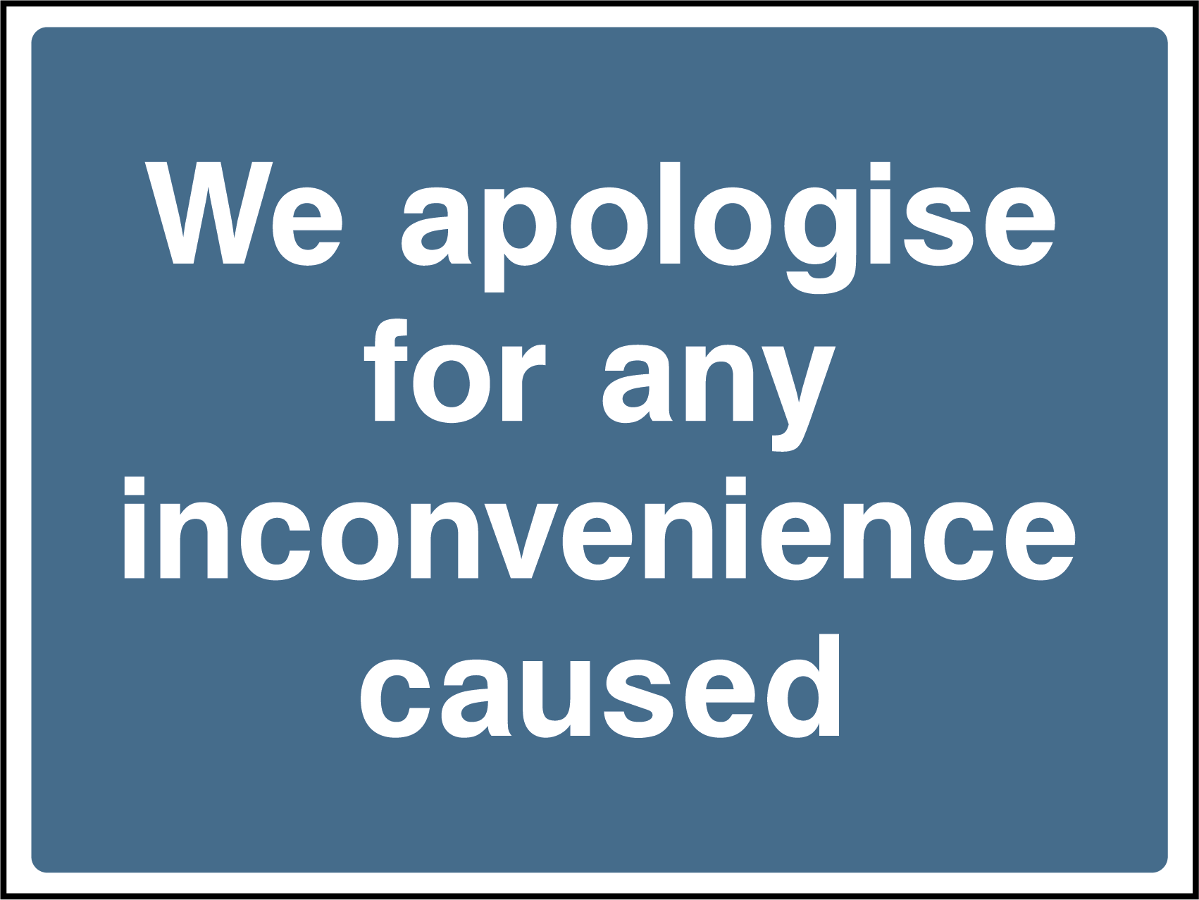 We apologise for any inconvenience