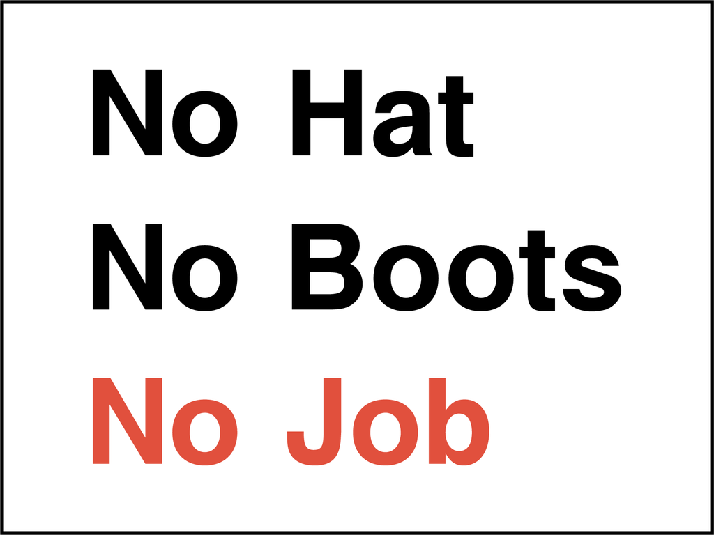 No hat, no boots, no job