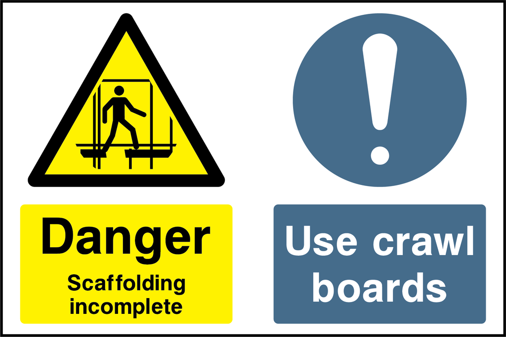 Danger scaffolding incomplete, use crawling boards