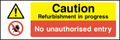 Caution refurbishment in progress, no unauthorised entry