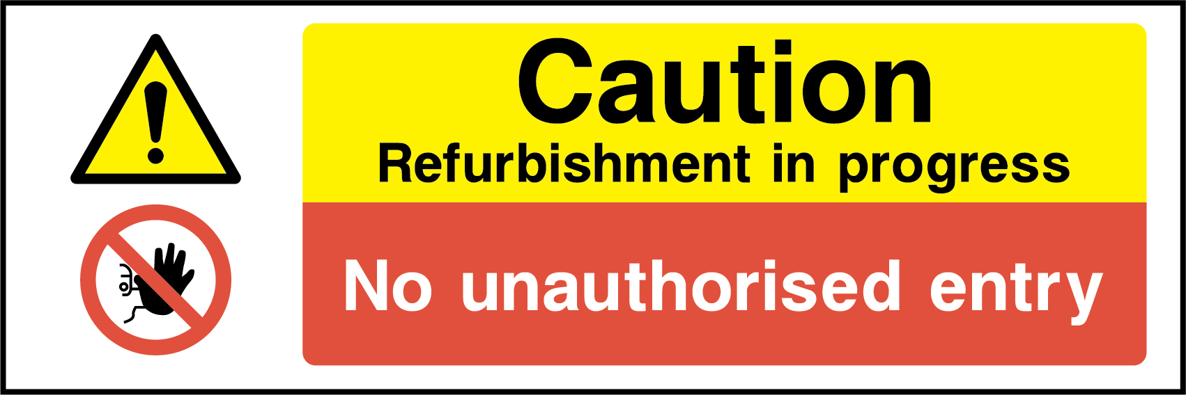 Caution refurbishment in progress, no unauthorised entry