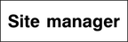 Site manager