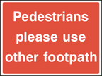 Pedestrians please use other footpath