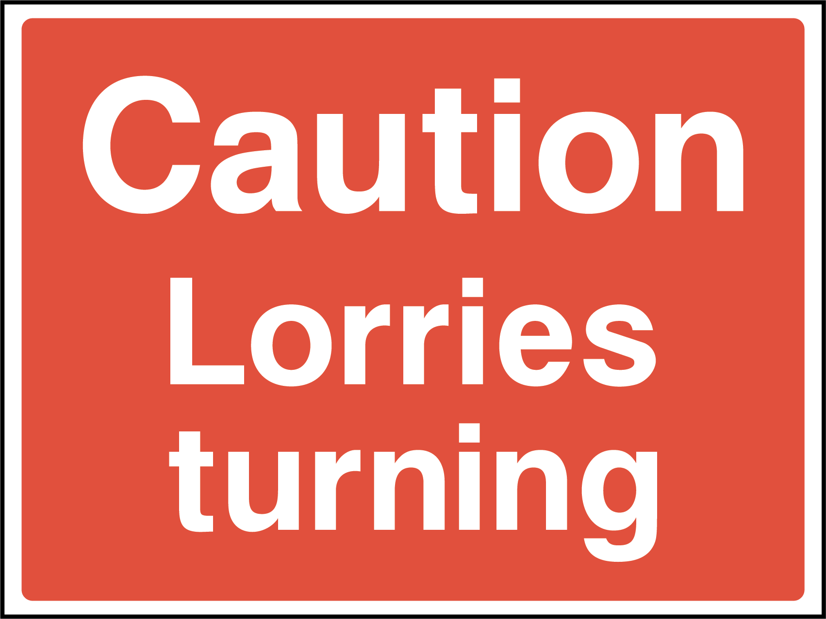 Caution lorries turning