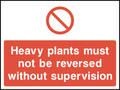 Heavy plants must not be reversed without supervision