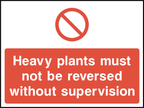 Heavy plants must not be reversed without supervision