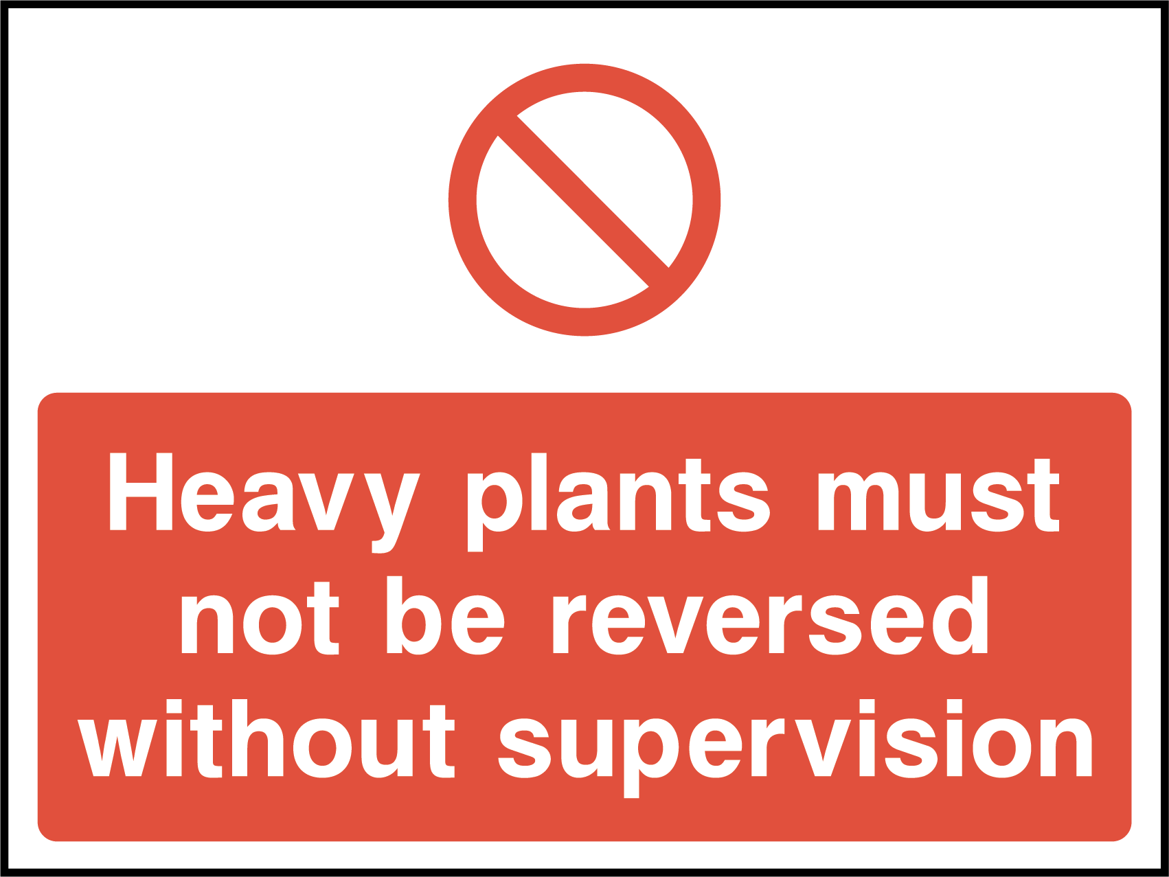 Heavy plants must not be reversed without supervision