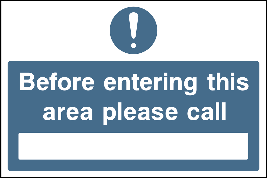 Before entering this area please call