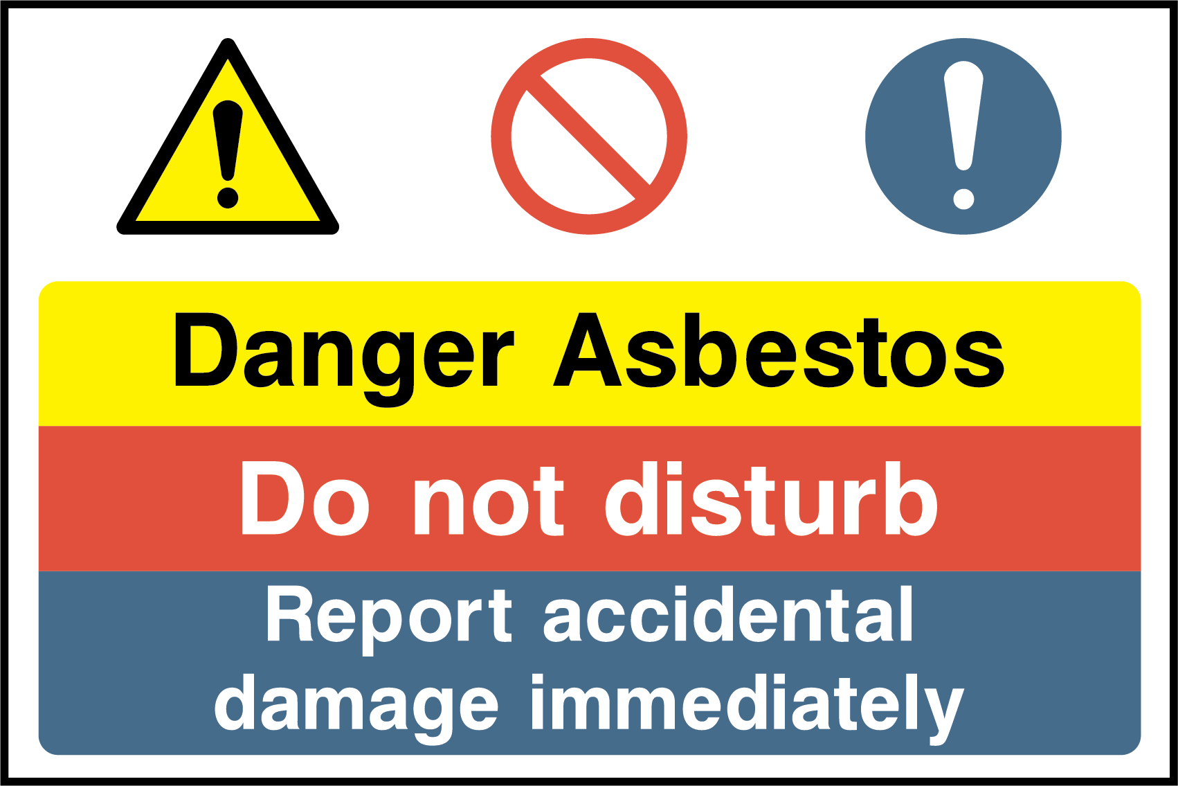 Danger asbestos, do not disturb, report accidental damage immediately