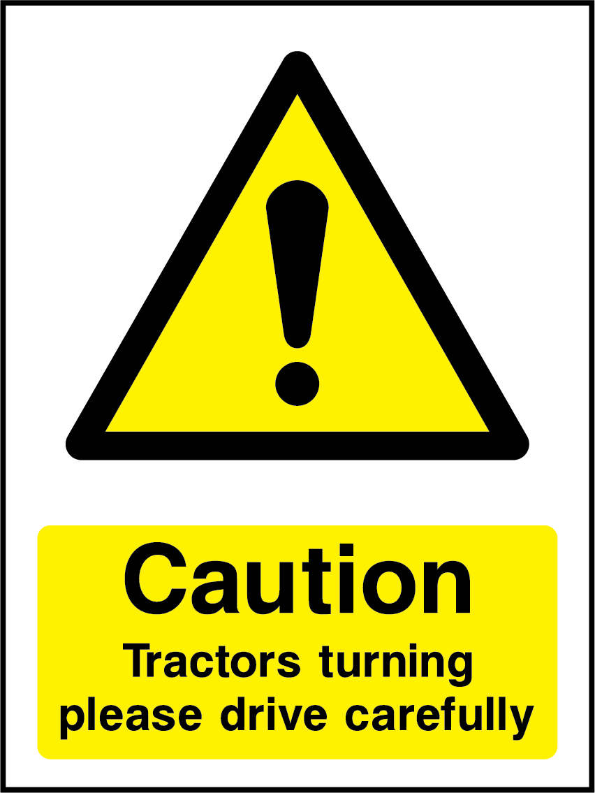 Caution tractors turning please drive carefully