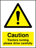 Caution tractors turning please drive carefully