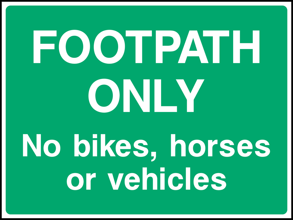 Footpath only no bikes, horses or vehicles