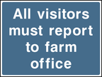 All visitors must report to farm office