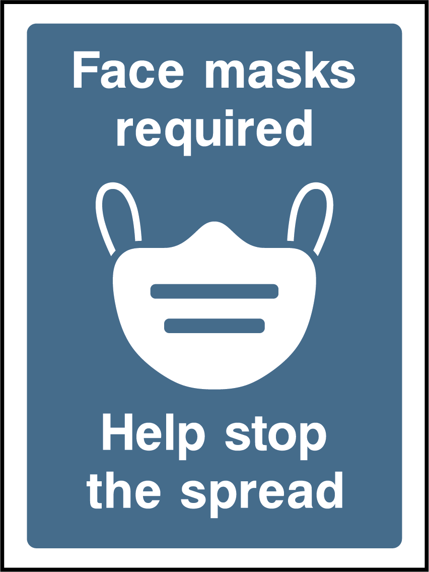 Face masks required, help stop the spread