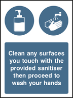 Clean any surfaces you touch with the provided sanitiser then wash hands
