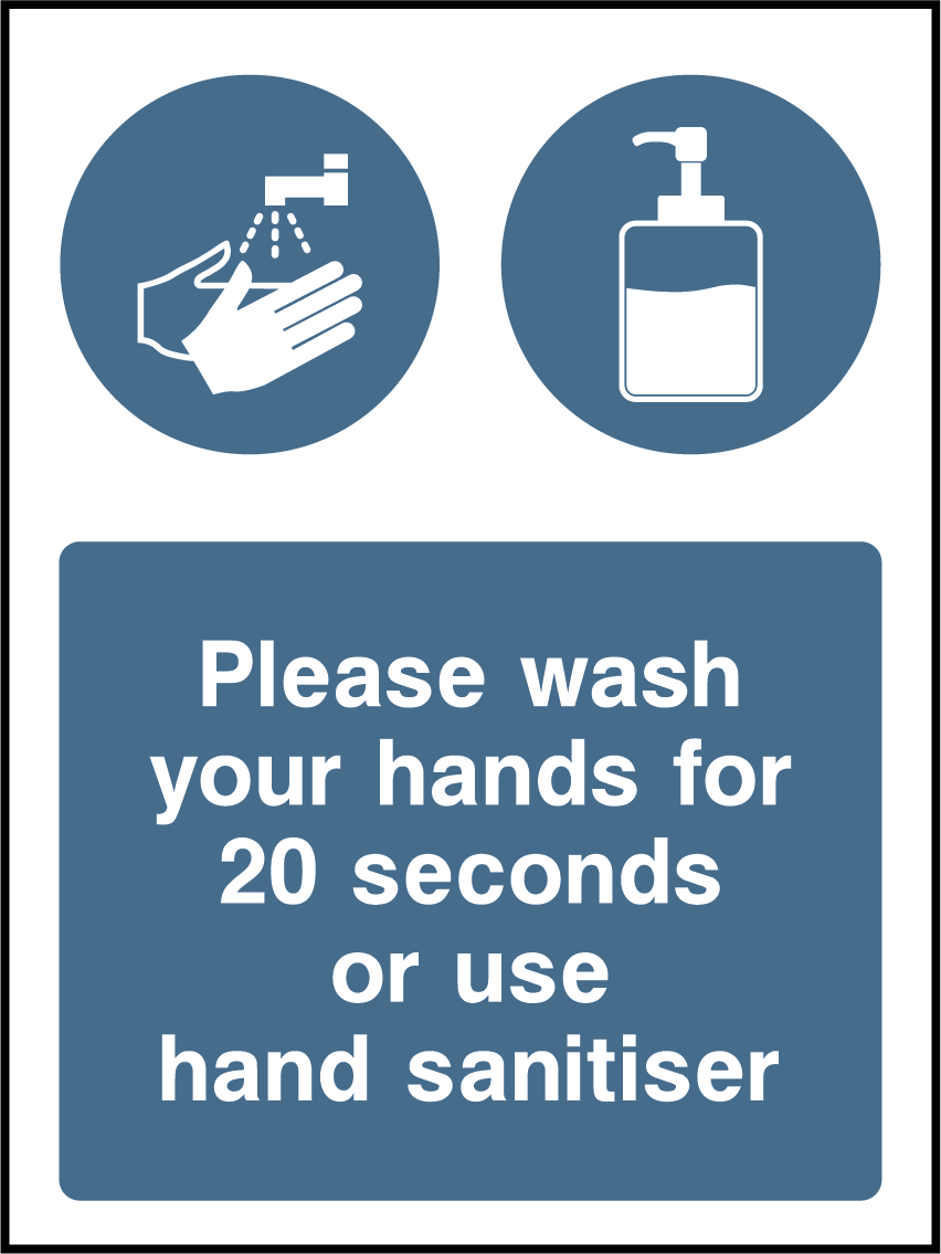 Please wash your hands for 20 seconds or use hand sanitiser