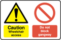 Caution wheelchair access, do not block gangway