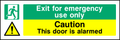 Exit for emergency use only, caution this door is alarmed