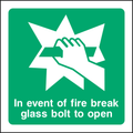 In event of fire break glass bolt to open