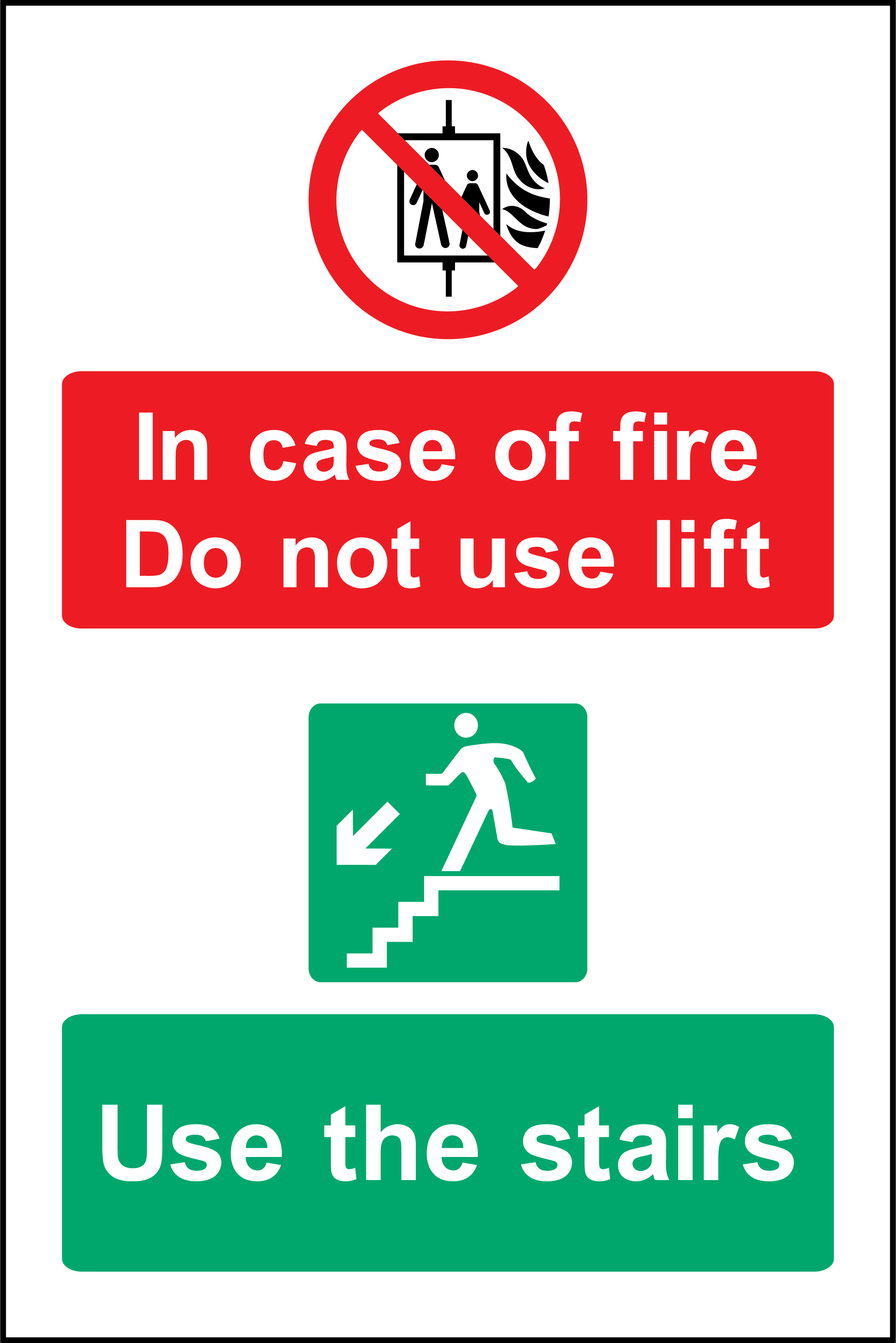 In case of fire do not use lift, use the stairs
