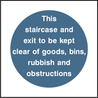 This staircase and exit to be kept clear of goods, bins, rubbish and obstructions