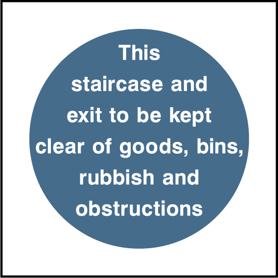 This staircase and exit to be kept clear of goods, bins, rubbish and obstructions