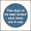 This door to be kept locked shut when not in use
