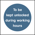 To be kept unlocked during working hours